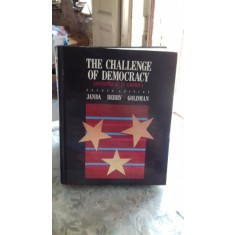 THE CHALLENGE OF DEMOCRACY. GOVERNMENT IN AMERICA - JANDA BERRY GOLDMAN (PROVOCAREA DEMOCRATIEI. GUVERNAREA IN AMERICA)