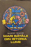 Mari batalii din istoria lumii (vol. 1) - Manole Neagoe