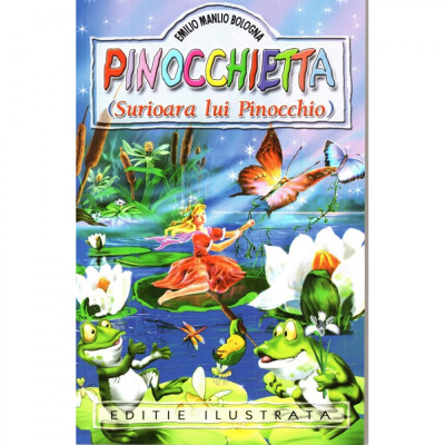 Pinocchietta (Surioara lui Pinocchio) - Ed. ilustrata - Emilio Manlio Bologna foto