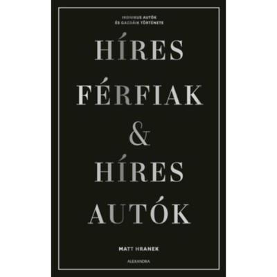 H&amp;iacute;res f&amp;eacute;rfiak &amp;amp; h&amp;iacute;res aut&amp;oacute;k - D&amp;iacute;szdobozban - Matt Hranek foto