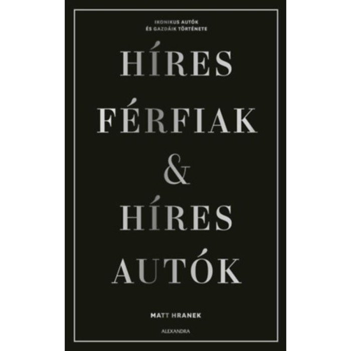 H&iacute;res f&eacute;rfiak &amp; h&iacute;res aut&oacute;k - D&iacute;szdobozban - Matt Hranek