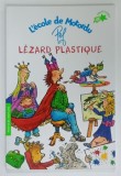 LEZARD PLASTIQUE , L, ECOLE DE MOTORDU , 2019, BOGAT ILUSTRATA