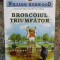 Broscoiul triumfator- William Horwood