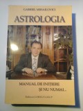 ASTROLOGIA MANUAL DE INITIERE SI NU NUMAI.... - GABRIEL MIHAILOVICI