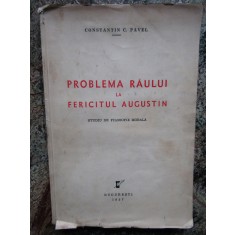 PROBLEMA RAULUI LA FERICITUL AUGUSTIN - Constantin C. Pavel (autograf) - 1937