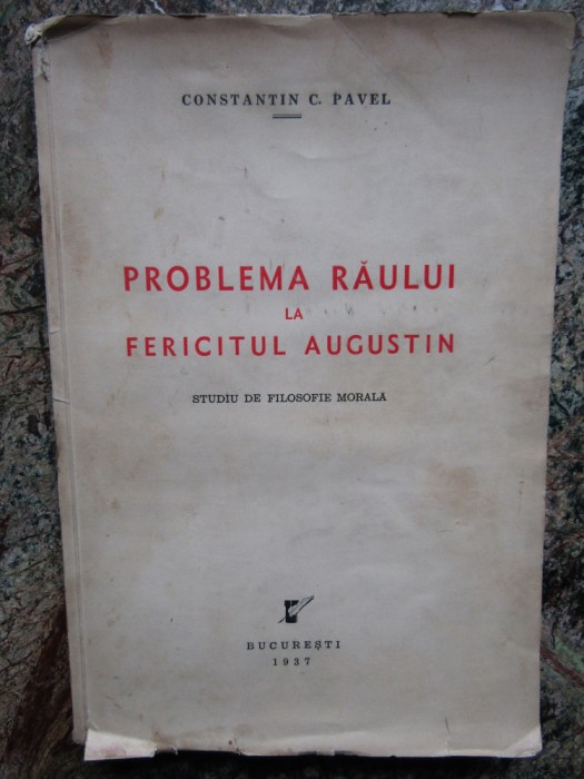 PROBLEMA RAULUI LA FERICITUL AUGUSTIN - Constantin C. Pavel (autograf) - 1937