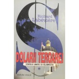 Richard Labeviere - Dolarii teroarei (Editia: 2002)