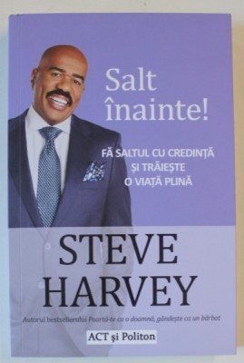 SALT INAINTE ! de STEVE HARVEY , FA SALTUL CU CREDINTA SI TRAIESTE O VIATA PLINA , 2021 foto