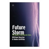 Future Storm : The Dynamics Unlocking the Future