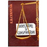 E. Cerneak - Judecatori si conspiratori - Din istoria proceselor politice in occident - 104499