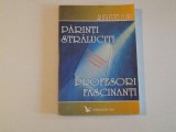 PARINTI STRALUCITI PROFESORI FASCINANTI CUM SA FORMAM TINERI FERICITI SI INTELIGENTI de AUGUSTO CURY 2005