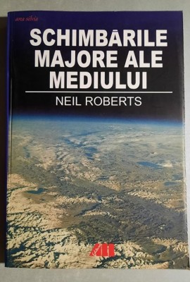 Schimbarile majore ale mediului - Neil Roberts foto