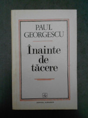 Paul Georgescu - Inainte de tacere foto