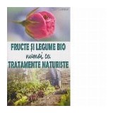 Fructe si legume bio numai cu tratamente naturiste
