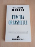Wilhelm Reich - Functia orgasmului