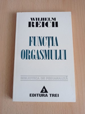 Wilhelm Reich - Functia orgasmului foto