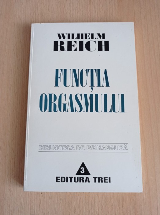 Wilhelm Reich - Functia orgasmului