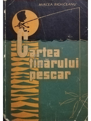 Mircea Bichiceanu - Cartea tanarului pescar (editia 1962) foto