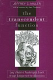 Transcendent Function the: Jung&#039;s Model of Psychological Growth Through Dialogue with the Unconscious