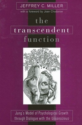Transcendent Function the: Jung&amp;#039;s Model of Psychological Growth Through Dialogue with the Unconscious foto