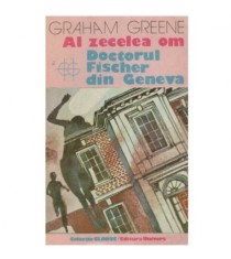 Graham Greene - Al zecelea om - Doctorul Fischer din Geneva - 123417 foto