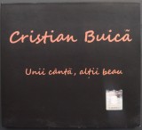Cumpara ieftin CD ORIGINAL DIGIPACK FOLK: CRISTIAN BUICA - UNII CANTA, ALTII BEAU (2014)