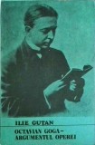 Ilie Gutan - Octavian Goga, argumentul operei