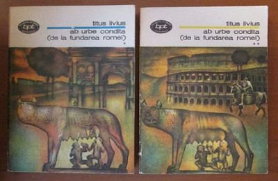 Titus Livius - Ab urbe condita (de la fundarea Romei) (2 volume) BPT Roma Antica foto