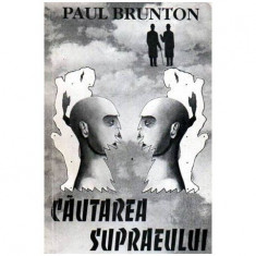 Paul Brunton - Cautarea supraeului (The quest of the overself) - 107164 foto