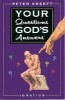 Your Questions, God&#039;s Answers