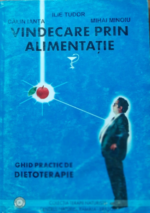 VINDECAREA PRIN ALIMENTATIE DE ILIE TUDOR SI CALIN IANTA ( KAMALA, 1998)