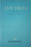 Oraselul de pe Coline - Jan Drda - Roman, Editura: PENTRU LITERATURA, 1961, BPT, Paperback, 344 pagini