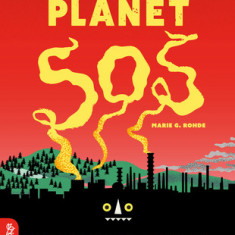 Planet SOS: 22 Modern Monsters Threatening Our Environment (and What You Can Do to Defeat Them!)