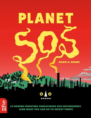 Planet SOS: 22 Modern Monsters Threatening Our Environment (and What You Can Do to Defeat Them!) foto
