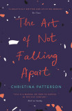 The Art of Not Falling Apart | Christina Patterson, 2019, Atlantic Books