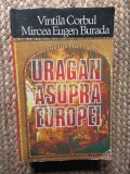 Uragan asupra Europei - Vintila Corbul, Mircea Eugen Burada, Universul Familiei, 1993, Roman