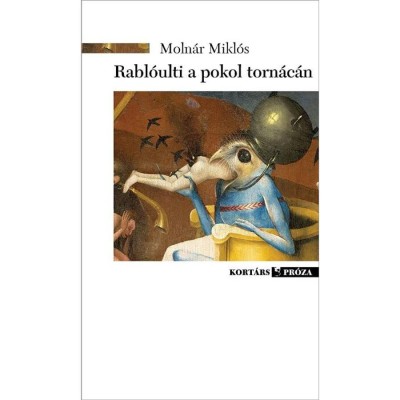 Rabl&amp;oacute;ulti a pokol torn&amp;aacute;c&amp;aacute;n - Lun&amp;aacute;tikus r&amp;ouml;vidk&amp;eacute;k &amp;eacute;s hosszabbk&amp;aacute;k - Moln&amp;aacute;r Mikl&amp;oacute;s foto