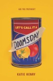 Let&#039;s Call It a Doomsday | Katie Henry