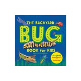 The Backyard Bug Book for Kids: Storybook, Insect Facts, and Activities