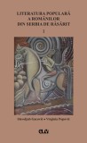 Literatura populara a romanilor din Serbia de Rasarit, vol. I &ndash; Slavoljub Gacovic, Virginia Popovic (Ed.)
