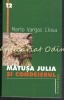 Matusa Julia Si Condeierul - Mario Vargas Llosa, Humanitas, 2000, Bucuresti, Coperta Brosata, Carte de Noptiera