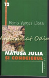 Cumpara ieftin Matusa Julia Si Condeierul - Mario Vargas Llosa, 1967, Humanitas