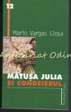 Cumpara ieftin Matusa Julia Si Condeierul - Mario Vargas Llosa, Humanitas, 2000, Bucuresti, Coperta Brosata, Carte de Noptiera