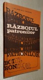 Razboiul patronilor - Pacurariu, Constantin, spioni, spionaj industrial, economic, furtul brevetelor, regii tunurilor, etc, Editura Militara, 1976