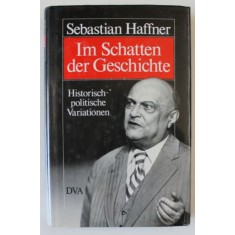 IM SCHATTEN DER GESCCHICHTE ( IN UMBRA ISTORIEI ) von SEBASTIAN HAFFNER , 1985