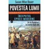 Povestea lumii - Istoria pe intelesul copiilor Vol III: Inceputul epocii moderne - De la Elisabeta I la Goana dupa aur - Susan Wise Bauer, Polirom