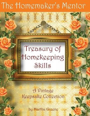 The Homemaker&amp;#039;s Mentor Treasury of Homekeeping Skills: A Vintage Keepsake Collection foto