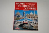 Rome Florence Venise - Les trois plus belles villes D&#039;Italie - limba franceza