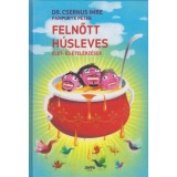 Felnőtt h&uacute;sleves - &Eacute;let- &eacute;s &eacute;tel&eacute;rz&eacute;sek - Dr. Csernus Imre