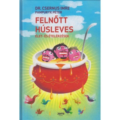 Felnőtt h&amp;uacute;sleves - &amp;Eacute;let- &amp;eacute;s &amp;eacute;tel&amp;eacute;rz&amp;eacute;sek - Dr. Csernus Imre foto